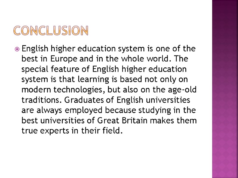 Conclusion English higher education system is one of the best in Europe and in